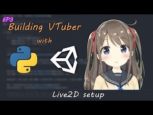The Era of VTuber! Building VTuber with Python and Unity! [Ep3 Live2D setup]