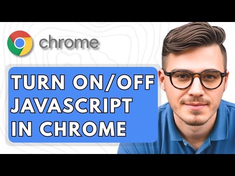 How To Turn On Or Off JavaScript In The Google Chrome Web Browser [2025 Guide]