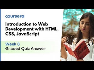 Introduction to Web Development with HTML, CSS, JavaScript Graded Quiz 3 Answer | Coursera