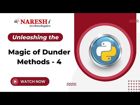 Unleashing the Magic of Dunder Methods - 4 | Mr. Satish Gupta | NareshIT