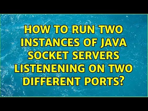 How to run two instances of java socket servers listenening on two different ports? (2 Solutions!!)