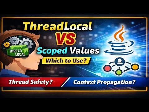 ThreadLocal vs Scoped Values in Java | Context Propagation Explained (Java 21+)