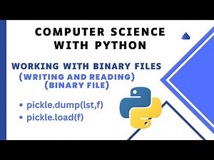 Class-12: File Handling | Binary File Practical | Writing and Reading Operation in Python
