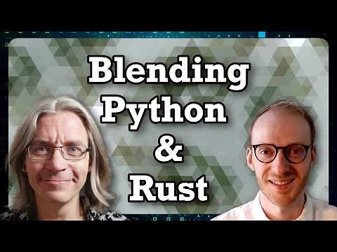 PyO3: From Python to Rust and Back Again (with David Hewitt)