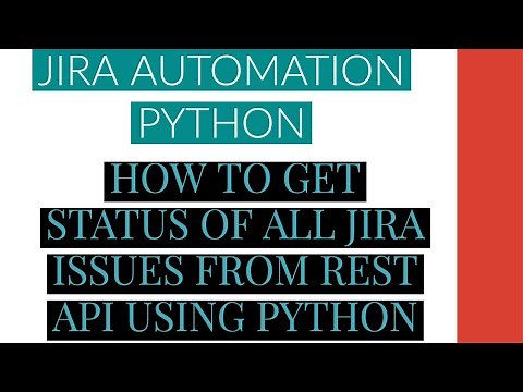 Jira Automation Using Python|Get Status From All Jira Issues From Rest Api Using Python|Tutorial:9