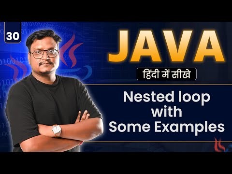 Lecture 30: Nested Loops in Java | Pattern & Series Programs Explained for Beginners