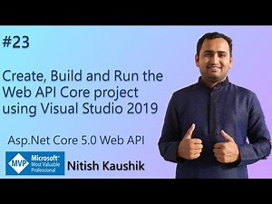 Create, Build and Run the Web API Core project using Visual Studio | Asp.Net Core Web API tutorial