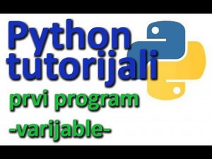 Python tutorijali: 2 - prvi program - varijable