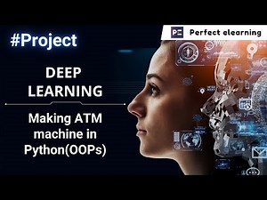 ATM Machine in Python (OOPs) | Deep Learning | Python Tutorial | Perfect eLearning