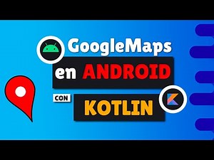 Tutorial GOOGLE MAPS 📍 en ANDROID con KOTLIN - Android Studio
