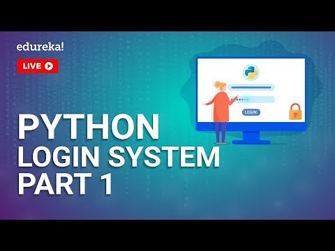 Python Login System Part - 1 | How to create Simple Login Form in Python | Python Training | Edureka