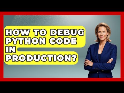How To Debug Python Code In Production? - Python Code School