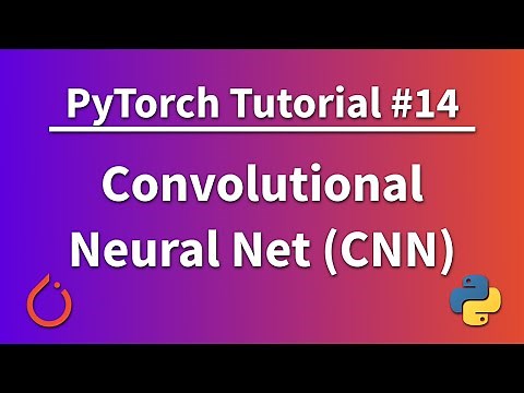 PyTorch Tutorial 14 - Convolutional Neural Network (CNN)