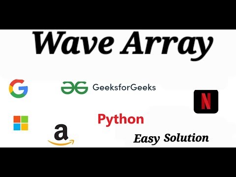 Wave Array EASIEST ONE LINE Solution GeeksForGeeks Python coding interview solution