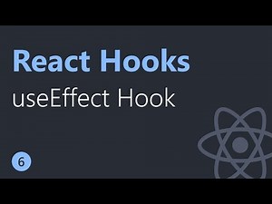 React Hooks Tutorial - 6 - useEffect Hook