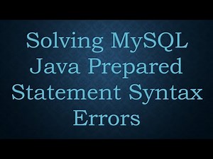 Solving MySQL Java Prepared Statement Syntax Errors