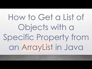 How to Get a List of Objects with a Specific Property from an ArrayList in Java