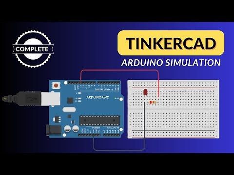 Arduino TINKERCAD Simulation Tutorial- Complete Guide