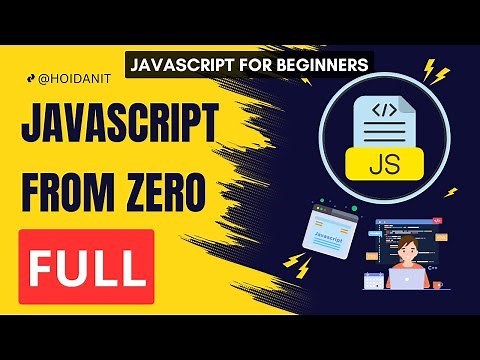 [FULL] Khóa Học JavaScript Cơ Bản Từ A tới Z cho Beginner | Học JavaScript Từ Số 0 với Hỏi Dân IT