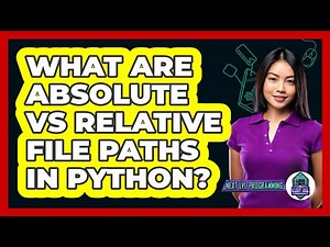 What Are Absolute Vs Relative File Paths In Python? - Next LVL Programming