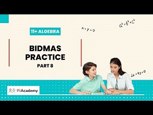 BIDMAS - Practise questions | Algebra | 11+ Exam | PiAcademy