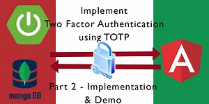 Securing Your App: TOTP Authentication with Spring Boot and Angular — Part Two— Implementation & Demo