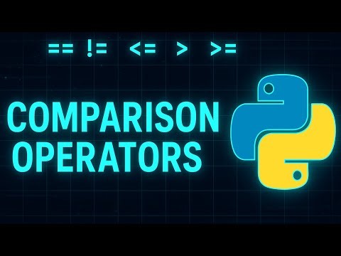 PYTHON: Comparison Operators (ABSOLUTE BEGINNERS)