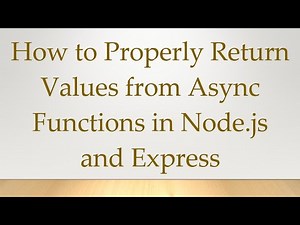How to Properly Return Values from Async Functions in Node.js and Express
