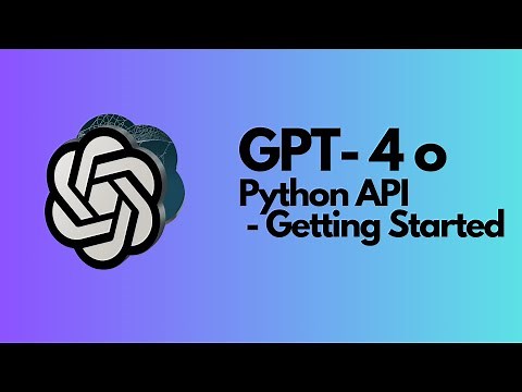 Getting Started with GPT-4o API: Chat Completion & Image Understanding | OpenAI Guide Python