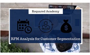 Customer Segmentation using RFM Analysis - Rsquared Academy Blog - Explore Discover Learn
