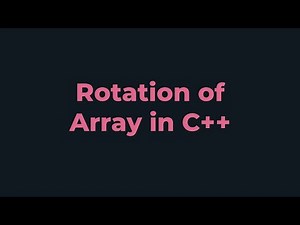 Rotation of Array | C++ Program