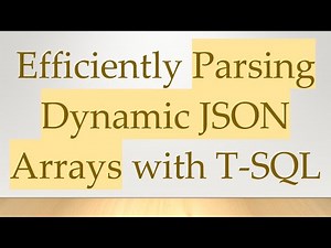 Efficiently Parsing Dynamic JSON Arrays with T-SQL