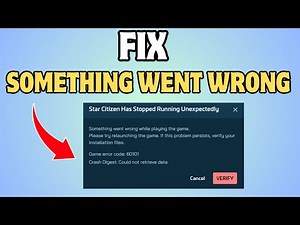 Fix something went wrong while playing the game Error in Star Citizen
