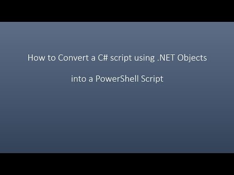 Hot to convert a C# script using .NET objects into a PowerShell Script
