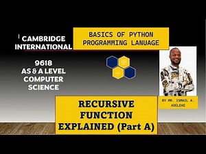 PART 17(A): CAIE 9618 A Level COMPUTER SCIENCE BASICS OF PYTHON RECURSION EXPLAINED!!!