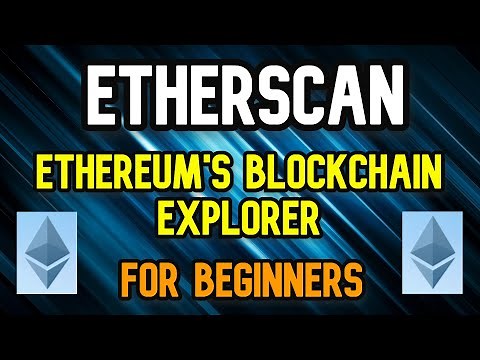 Etherscan Explained | Ethereum Blockchain Explorer