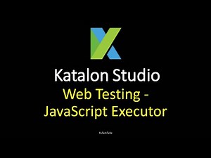 Katalon Studio - Web Testing - JavaScript Executor