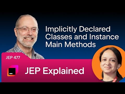 JEP Explained. JEP 477: Implicitly Declared Classes and Instance Main Methods