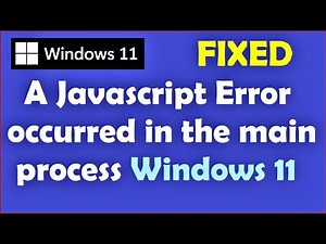 A Javascript Error occurred in the main process Windows 11