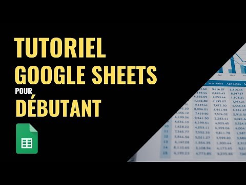 TUTORIEL GOOGLE SHEETS pour débutant (gratuit)