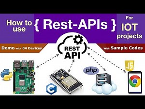 How to use Rest-APIs with Raspberry Pi , ESP32 & Web Applications for IOT Projects