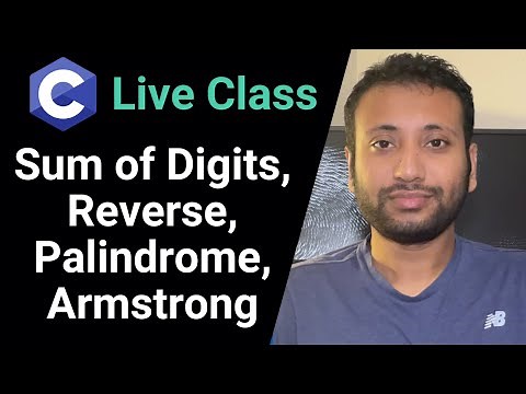 Live Lecture 1 - Loop in C programming | sum of digits, reverse, palindrome, armstrong | Jan 2024