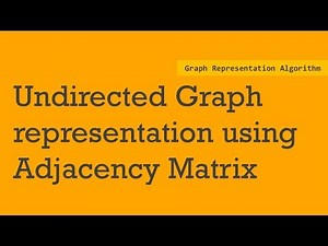 Undirected Graph representation using Adjacency Matrix | Graph representation algorithm