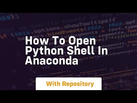 how to open python shell in anaconda