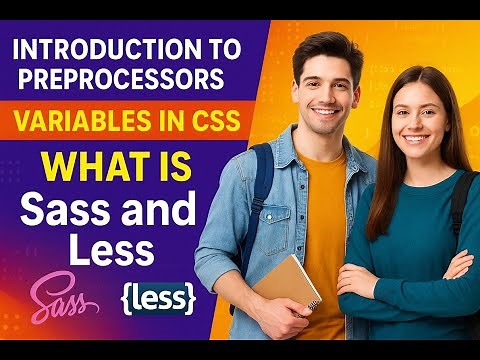 Introduction to Preprocessors - Variables in CSS - What is Sass and Less