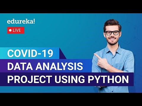 Covid-19 Data Analysis Project using Python | Python Training | Edureka | Live