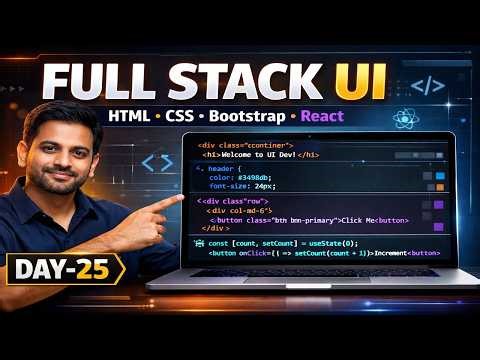 Full Stack UI Development Day 25 | HTML CSS Bootstrap React | Frontend Roadmap 2026