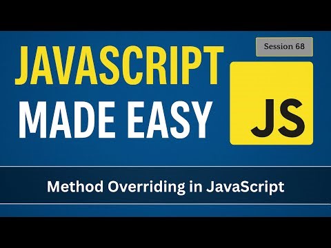 Method overriding in JavaScript | JavaScript Made Easy - Session 68