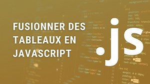 2 façons de fusionner des tableaux en JavaScript - Gekkode
