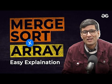 How to Merge two SORTED ARRAYS with ‪@SandeepJainGfG‬ | GeeksforGeeks